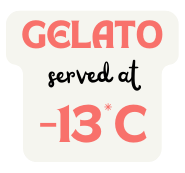 GELATO served at 13 C